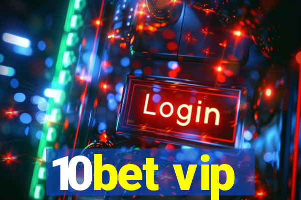 10bet vip